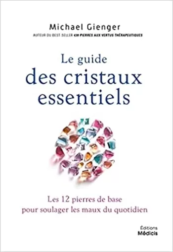 Le guide des cristaux essentiels de Michael Gienger dans votre boutique Spitzzen de Tarascon, Tarascon, SPITZZEN